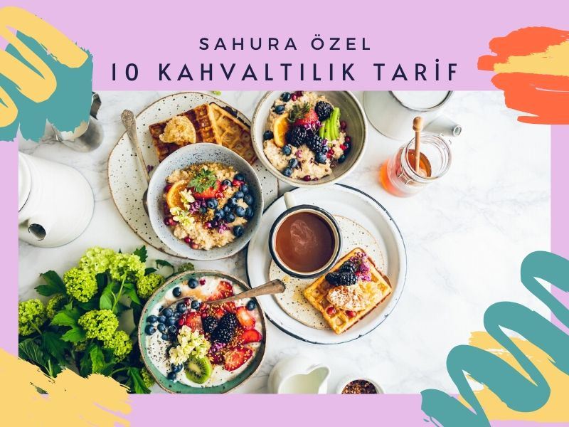 Sahurda Kahvaltıseverler İçin 10 Tarif Önerisi